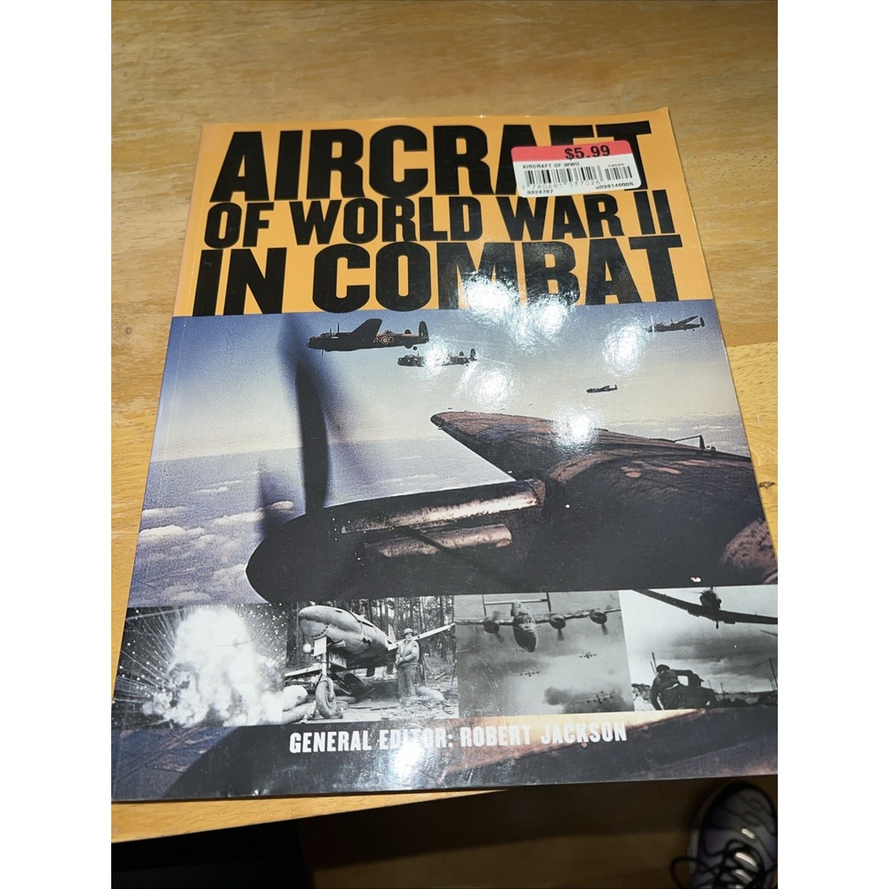 Aircraft Of World War II In Combat by Robert Jackson (Editor) (2008, Paperback